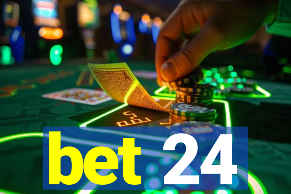 bet 24